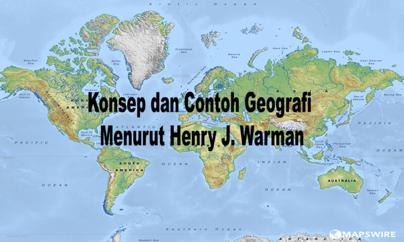 Konsep-dan-Contoh-Geografi-Menurut-Henry-J.-Warman