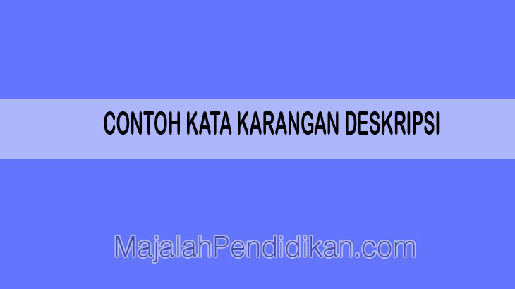contoh karangan deskripsi