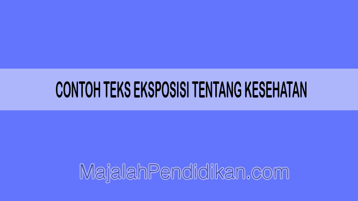 contoh teks eksposisi tentang kesehatan