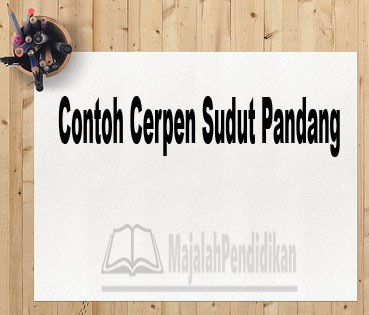 Contoh Cerpen Sudut Pandang Orang Ketiga Serba Tahu