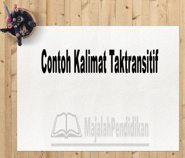 Contoh Kalimat Taktransitif