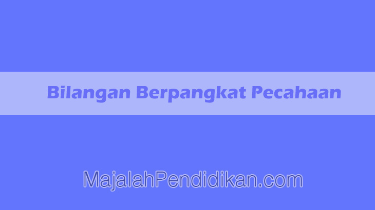 contoh soal bilangan berpangkat pecahan dan cara penyelesaiannya